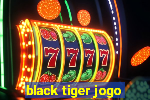 black tiger jogo